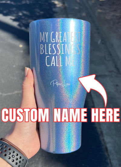 My Greatest Blessings (CUSTOM) Laser Etched Tumbler