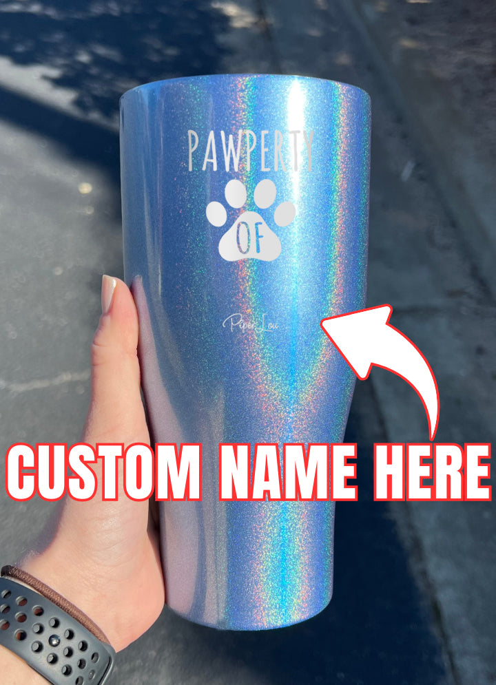 Pawperty Of (CUSTOM) Laser Etched Tumbler