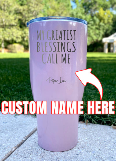 My Greatest Blessings (CUSTOM) Laser Etched Tumbler