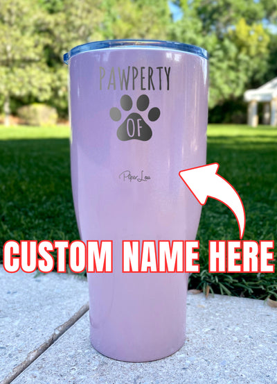 Pawperty Of (CUSTOM) Laser Etched Tumbler