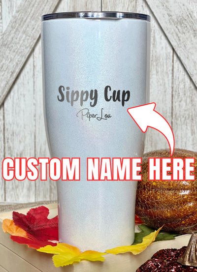 Sippy Cup (CUSTOM) Laser Etched Tumbler