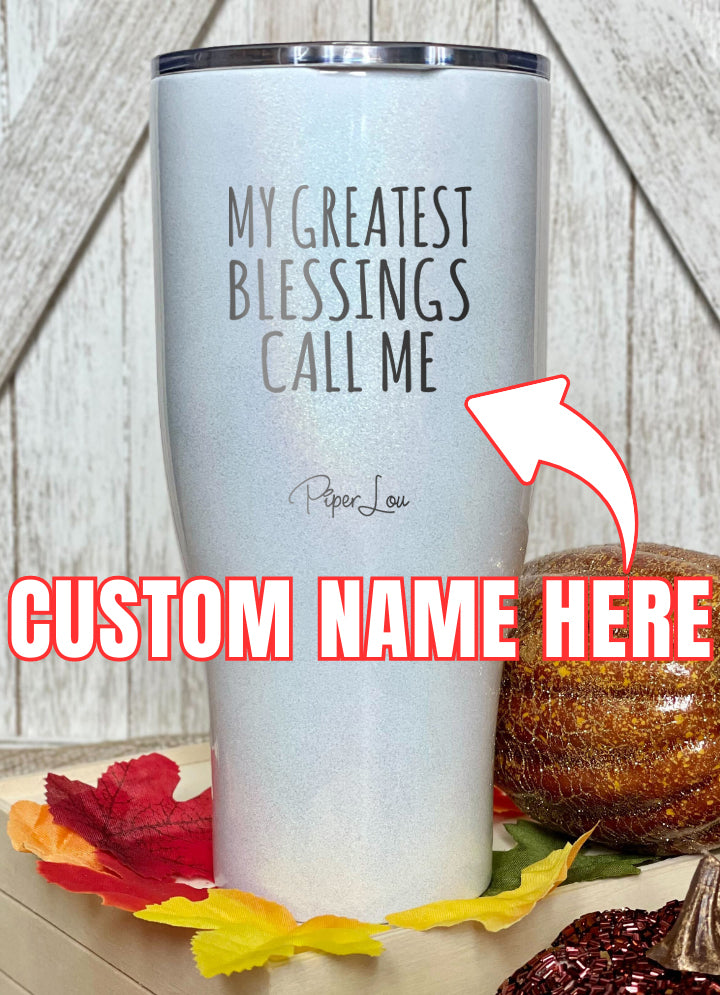 My Greatest Blessings (CUSTOM) Laser Etched Tumbler