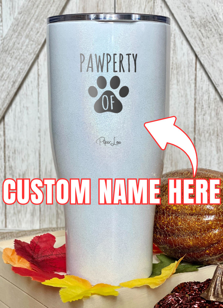 Pawperty Of (CUSTOM) Laser Etched Tumbler