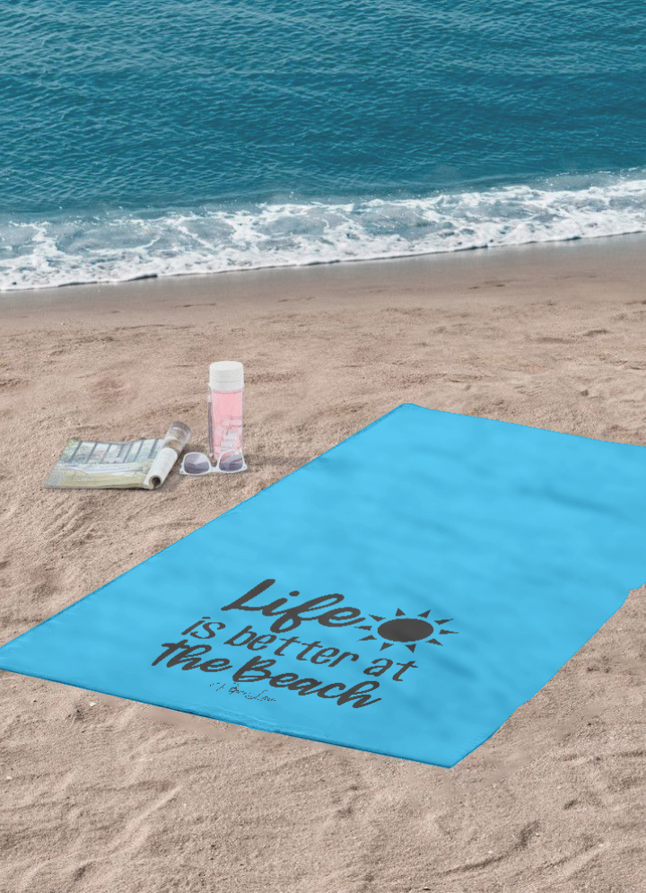 Life Is Better At The Beach Beach Towel