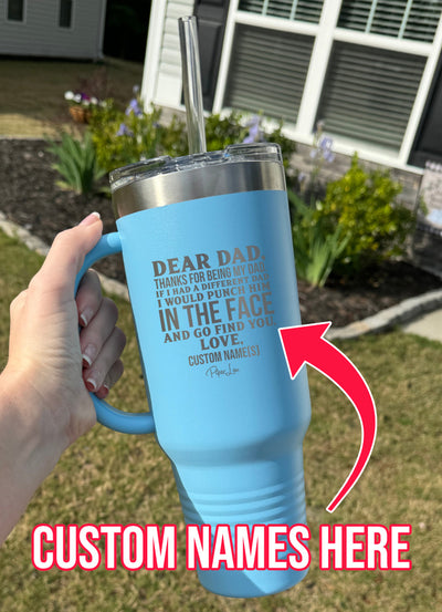 Dear Dad (CUSTOM) 40oz Tumbler