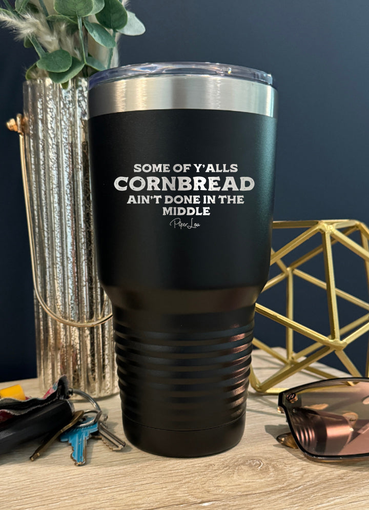 Some Of Y'alls Cornbread Old School Tumbler