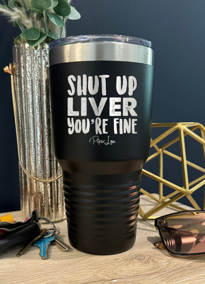 Shut Up Liver Old School Tumbler