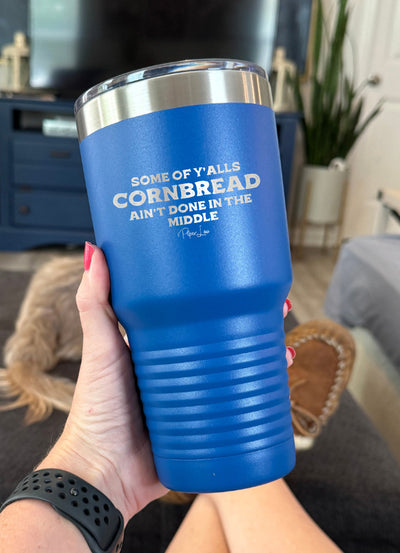 Some Of Y'alls Cornbread Old School Tumbler