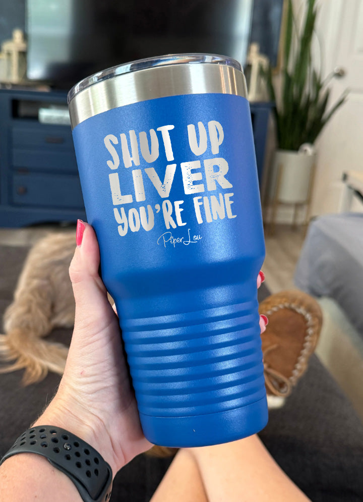 Shut Up Liver Old School Tumbler