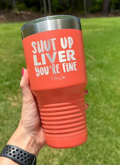 Shut Up Liver Old School Tumbler