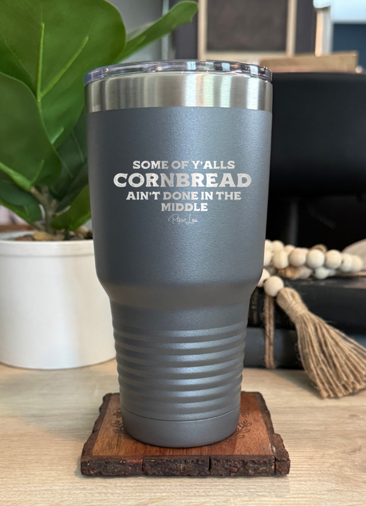 Some Of Y'alls Cornbread Old School Tumbler