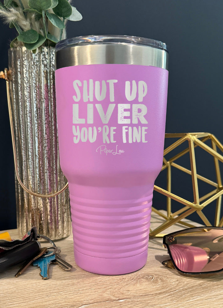 Shut Up Liver Old School Tumbler