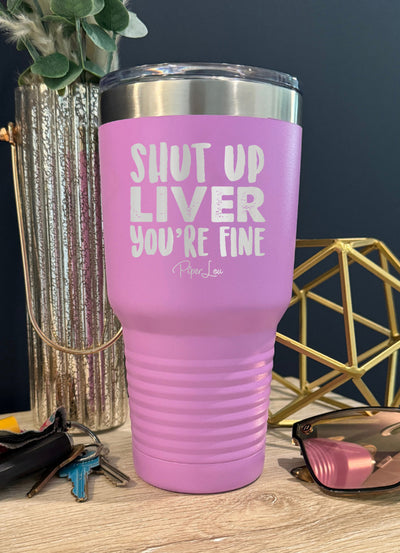 Shut Up Liver Old School Tumbler