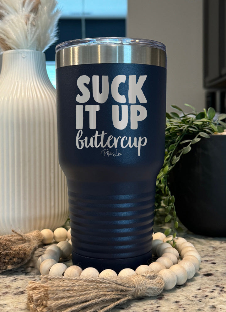 Suck It Up Buttercup Old School Tumbler