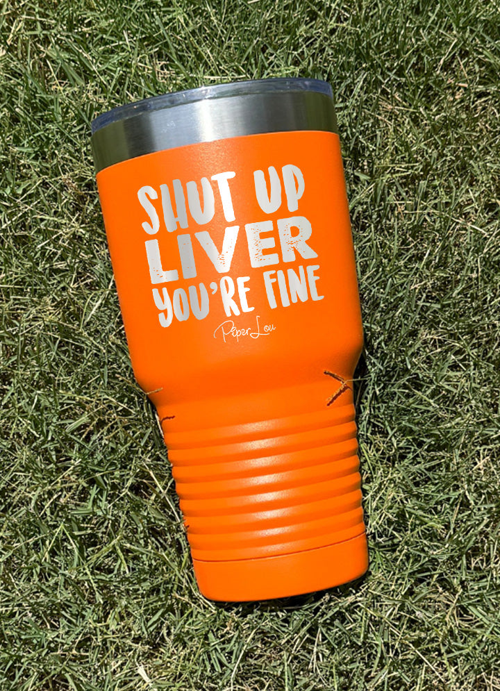 Shut Up Liver Old School Tumbler