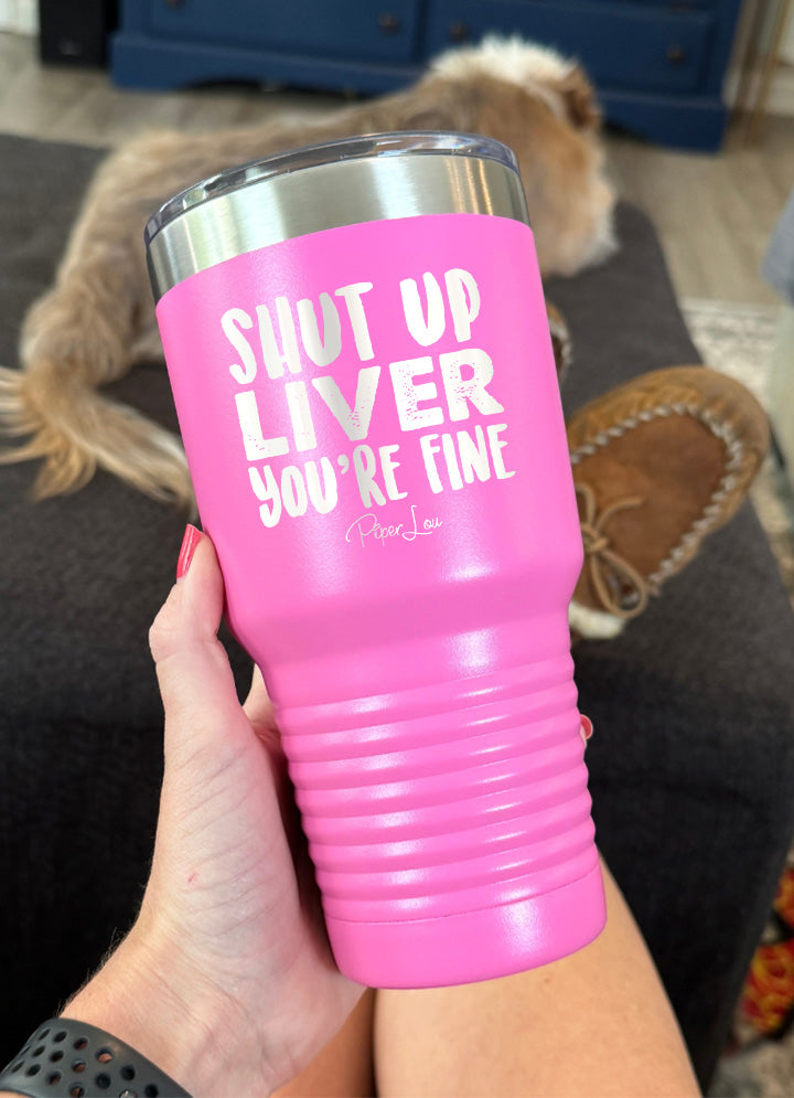 Shut Up Liver Old School Tumbler