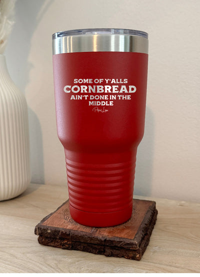 Some Of Y'alls Cornbread Old School Tumbler