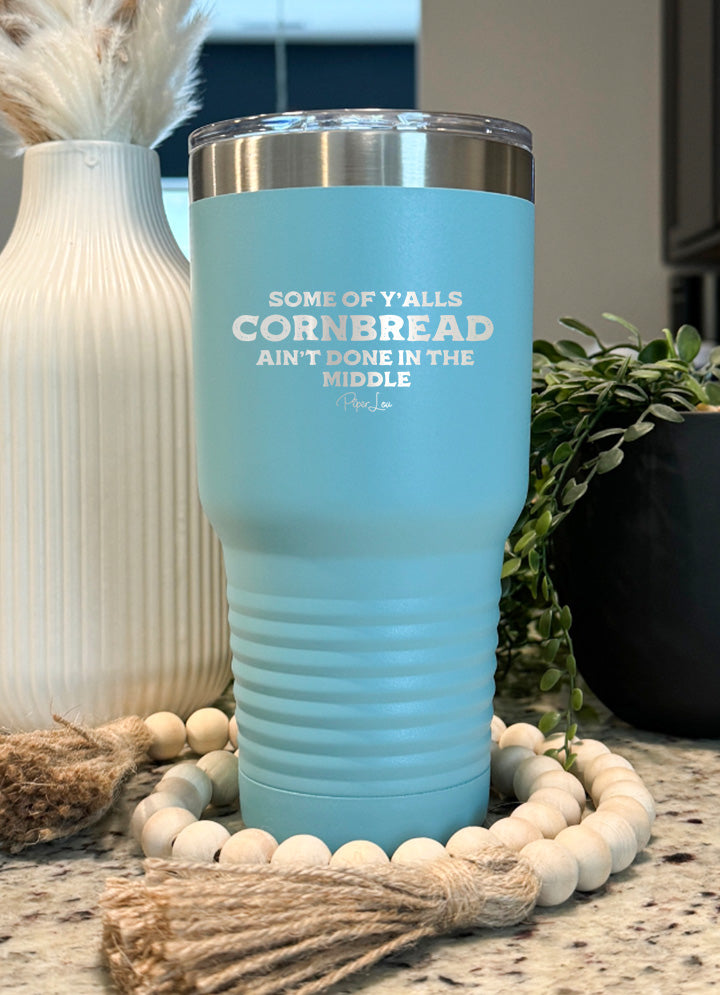 Some Of Y'alls Cornbread Old School Tumbler