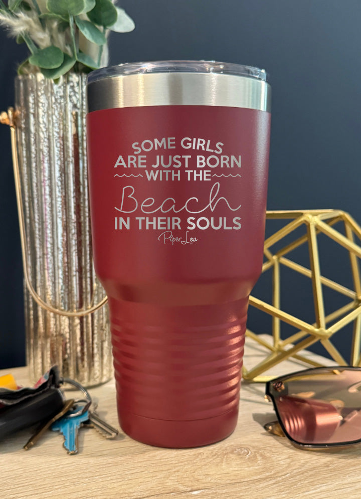 Some Girls Are Born With The Beach In Their Souls Old School Tumbler