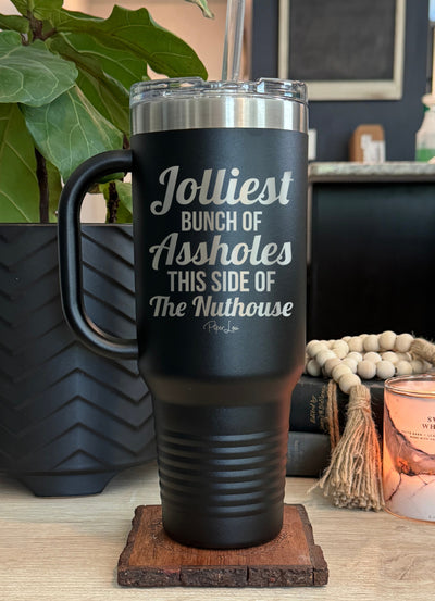 Jolliest Bunch Of Assholes 40oz Tumbler