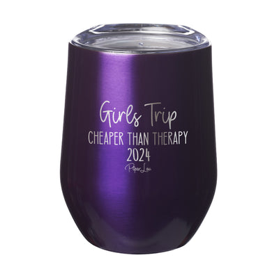 Girls Trip Cheaper Than Therapy 2024 Laser Etched Tumbler