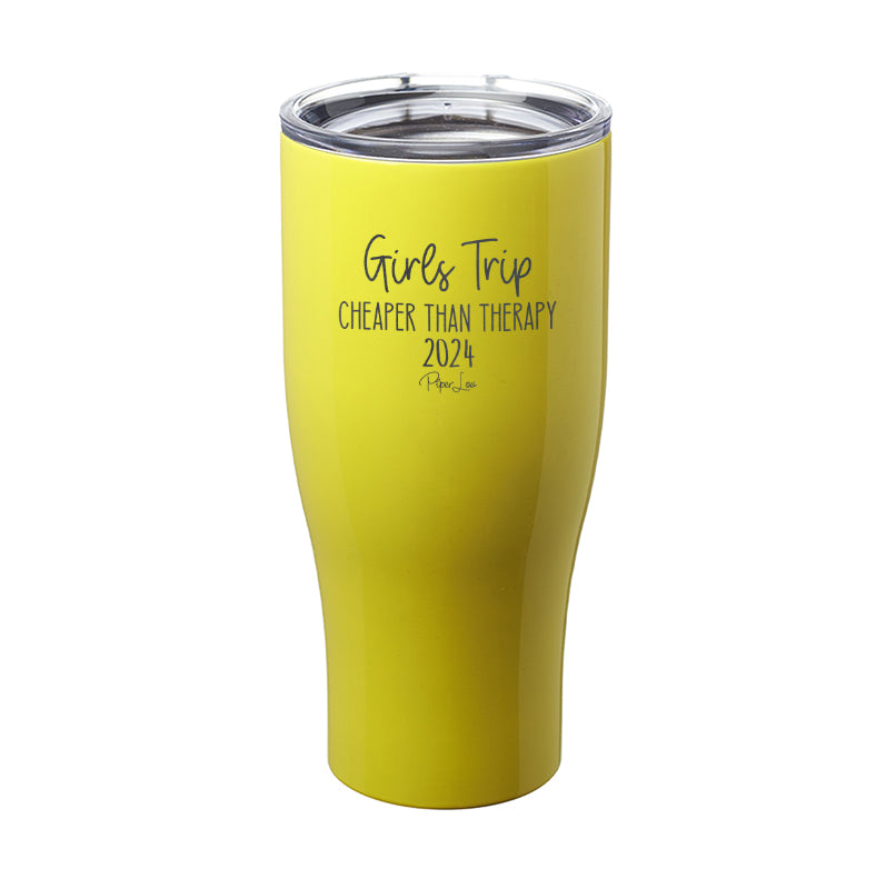 Girls Trip Cheaper Than Therapy 2024 Laser Etched Tumbler