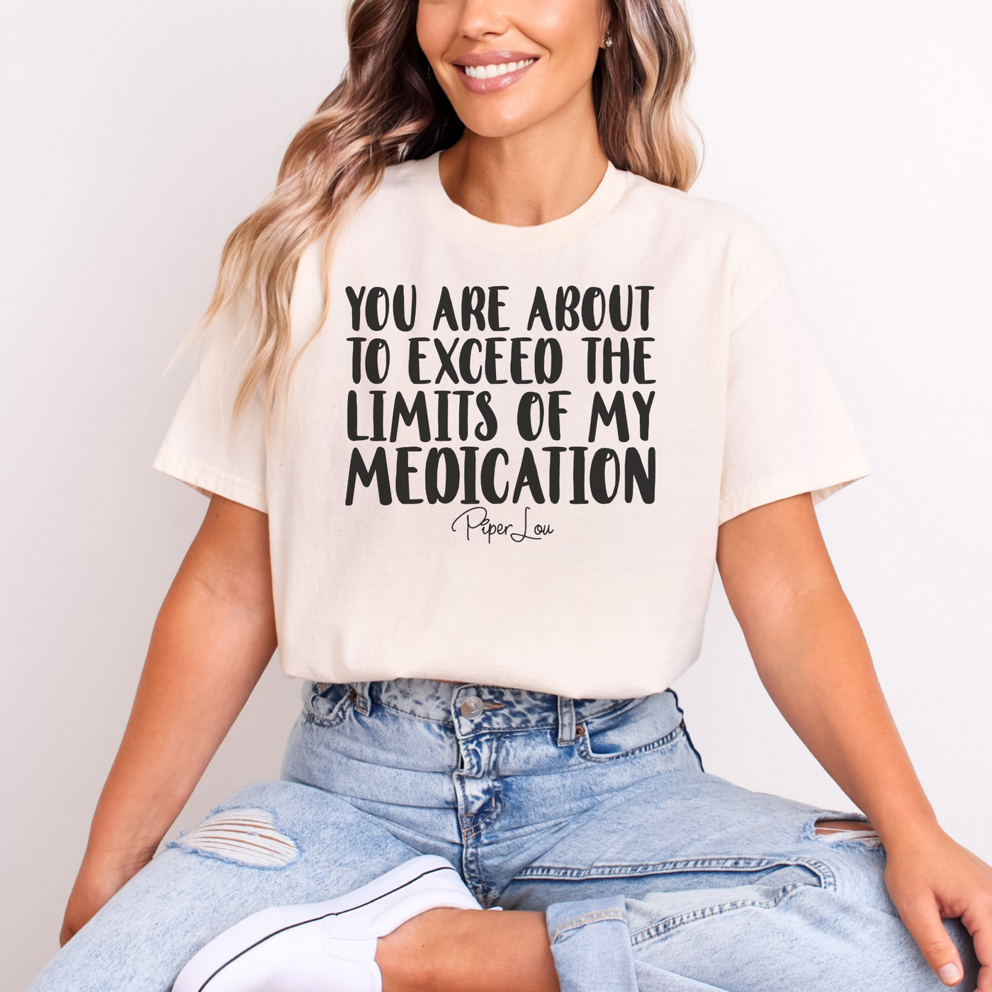 You Are About To Exceed The Limits Of My Medication Tee