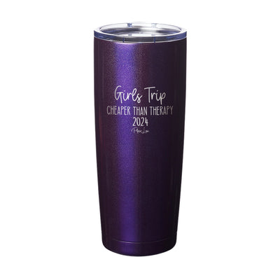 Girls Trip Cheaper Than Therapy 2024 Laser Etched Tumbler