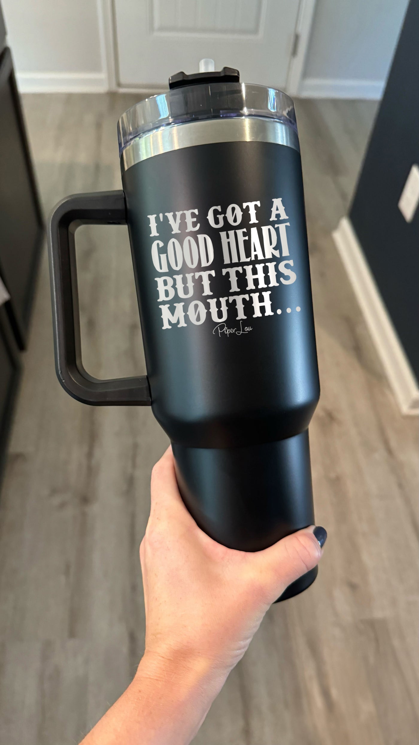 I've Got A Good Heart But This Mouth 40oz Tumbler