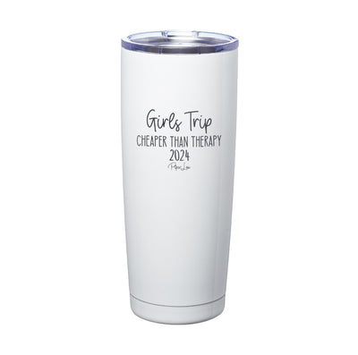 Girls Trip Cheaper Than Therapy 2024 Laser Etched Tumbler