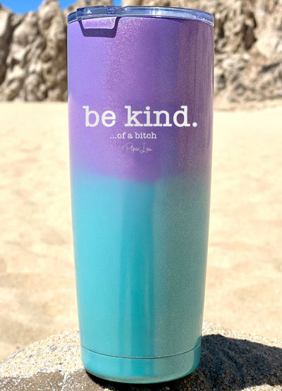 Clearance | Be Kind Of A Bitch Laser Etched Tumbler