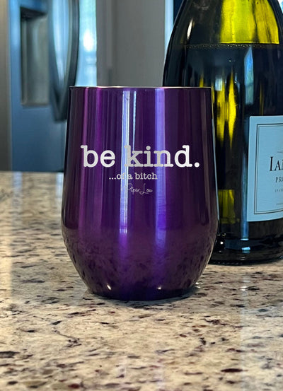 Clearance | Be Kind Of A Bitch Laser Etched Tumbler