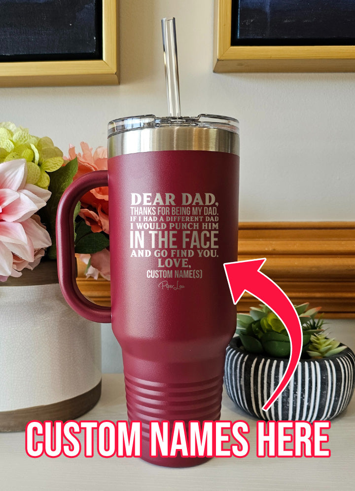 Dear Dad (CUSTOM) 40oz Tumbler