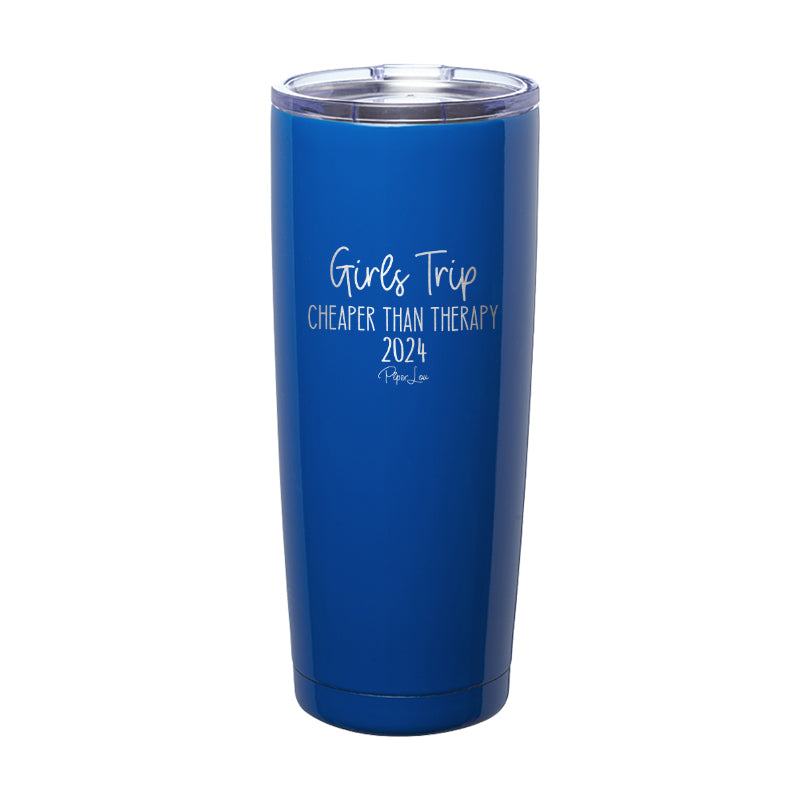 Girls Trip Cheaper Than Therapy 2024 Laser Etched Tumbler