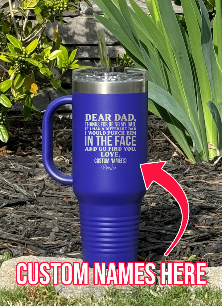 Dear Dad (CUSTOM) 40oz Tumbler