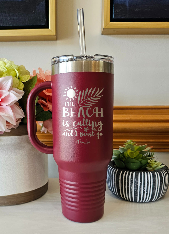 The Beach Is Calling And I Must Go 40oz Tumbler