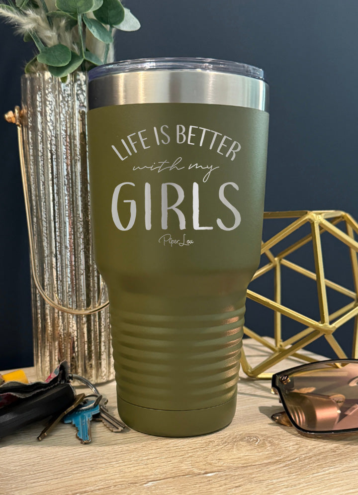 Life Is Better With My Girls Old School Tumbler