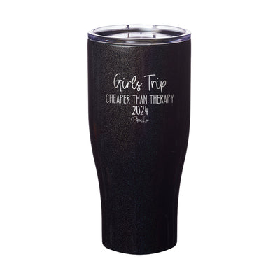 Girls Trip Cheaper Than Therapy 2024 Laser Etched Tumbler