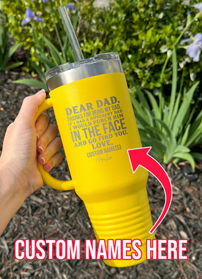 Dear Dad (CUSTOM) 40oz Tumbler