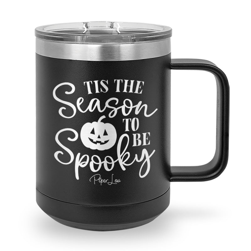 Spooky Sale | Tis The Season To Be Spooky 15oz Coffee Mug Tumbler