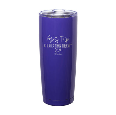 Girls Trip Cheaper Than Therapy 2024 Laser Etched Tumbler