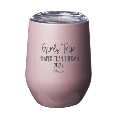 Girls Trip Cheaper Than Therapy 2024 Laser Etched Tumbler