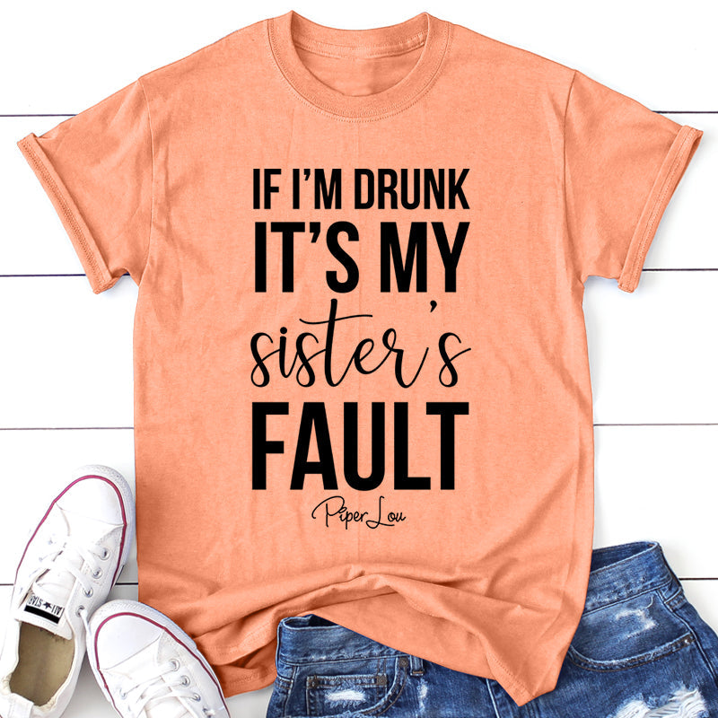 Clearance | If I'm Drunk It's My Sister's Fault