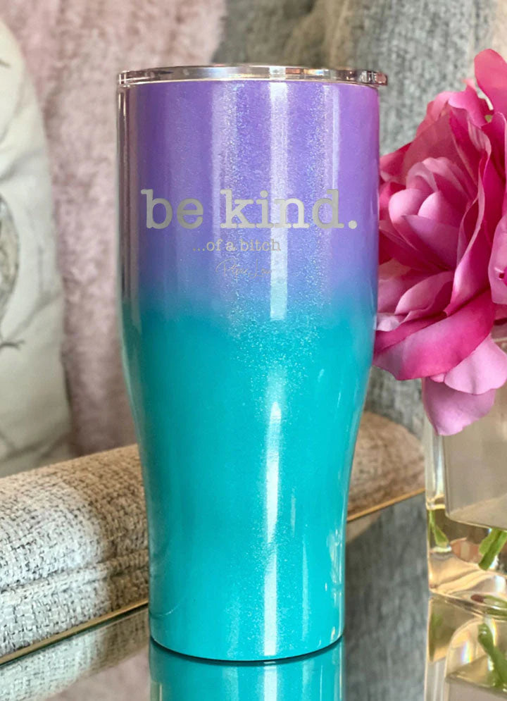 Clearance | Be Kind Of A Bitch Laser Etched Tumbler