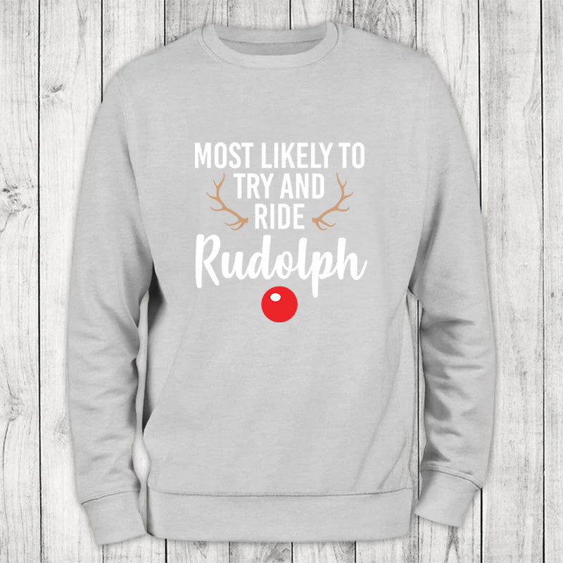 Most Likely To Ride Rudolph Crewneck Sweatshirt