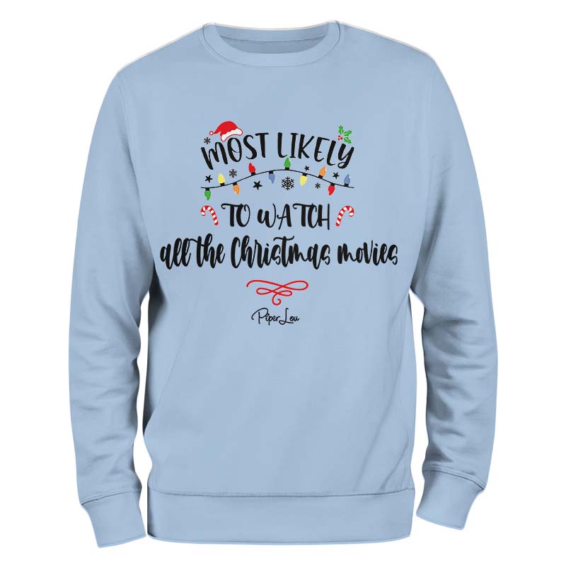 2023 Christmas Collection | Most Likely to Watch All the Christmas Movies Crewneck