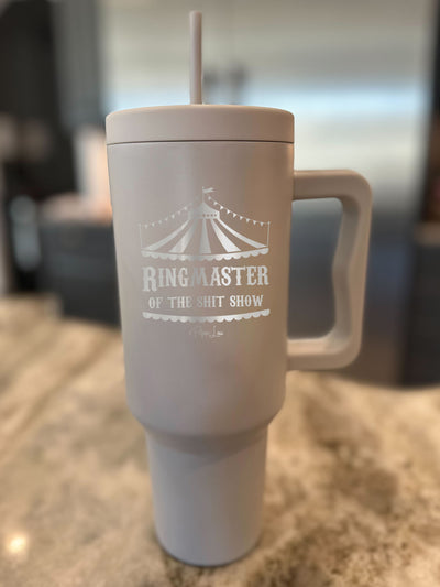 Ringmaster Of The Shit Show 40oz Tumbler