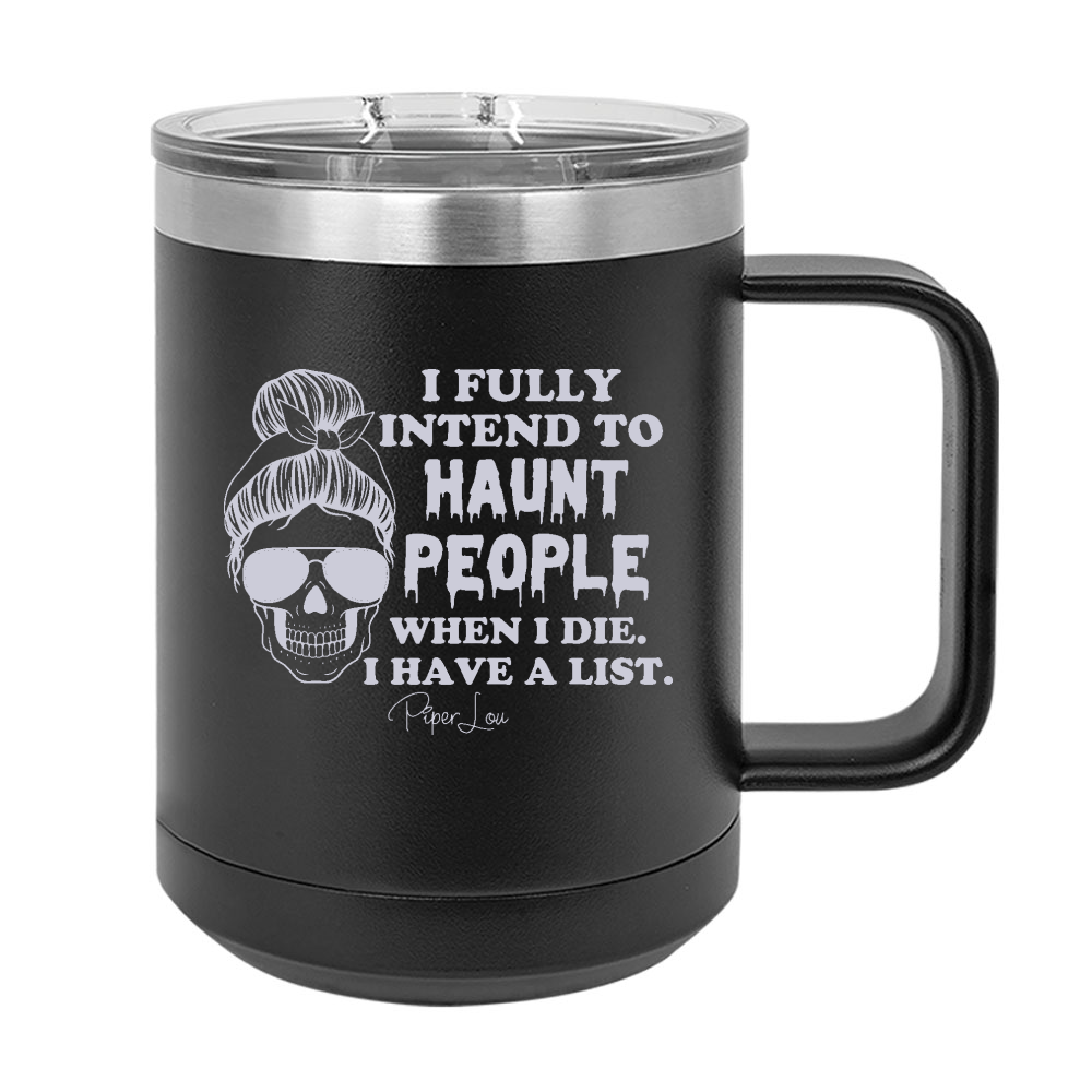 Spooky Sale | I Fully Intend To Haunt People 15oz Coffee Mug Tumbler