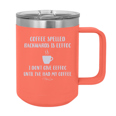 Monday Special | Coffee Spelled Backwards 15oz Coffee Mug Tumbler