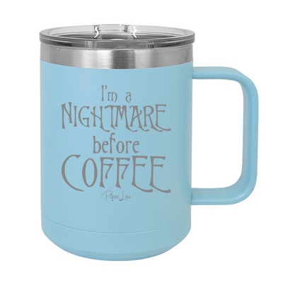 Spooky Sale | I'm A Nightmare Before Coffee 15oz Coffee Mug Tumbler